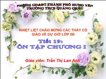 Bài giảng Đại số Lớp 8 - Tiết 19: Ôn tập chương 1 - Trần Thị Lan Anh