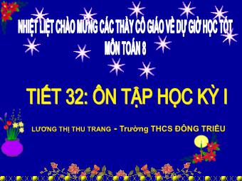 Bài giảng Đại số Lớp 8 - Tiết 32: Ôn tập học kì I - Lương Thị Thu Trang