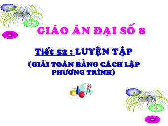 Bài giảng Đại số Lớp 8 - Tiết 52: Luyện tập (Bản hay)