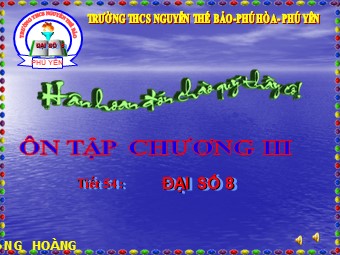 Bài giảng Đại số Lớp 8 - Tiết 54: Ôn tập chương 3 - Trường THCS Nguyễn Thế Bảo