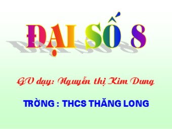 Bài giảng Đại số Lớp 8 - Tiết 63: Luyện tập - Nguyễn Thị Kim Dung