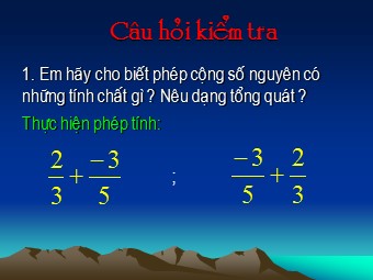 Bài giảng môn Đại số Khối 6 - Chương 3 - Bài 8: Tính chất cơ bản của phép cộng phân số (Bản hay)