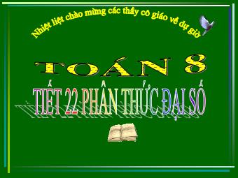 Bài giảng môn Đại số Khối 8 - Chương 2 - Bài 1: Phân thức đại số (Bản hay)