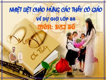 Bài giảng môn Đại số Khối 8 - Chương 2 - Bài 1: Phân thức đại số (Bản chuẩn kiến thức)