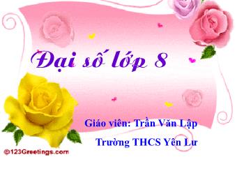 Bài giảng môn Đại số Khối 8 - Chương 3 - Bài 6: Giải bài toán bằng cách lập phương trình (Bản chuẩn kiến thức)