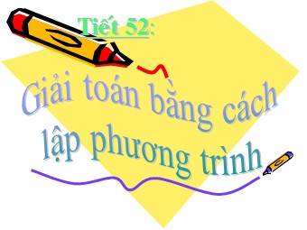 Bài giảng môn Đại số Khối 8 - Chương 3 - Bài 6: Giải bài toán bằng cách lập phương trình (Chuẩn kiến thức)