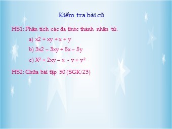 Bài giảng môn Đại số Lớp 8 - Bài 9: Phân tích đa thức thành nhân tử bằng cách phối hợp nhiều phương pháp (Bản chuẩn kiến thức)