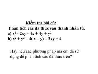 Bài giảng môn Đại số Lớp 8 - Bài 9: Phân tích đa thức thành nhân tử bằng cách phối hợp nhiều phương pháp (Bản chuẩn kĩ năng)