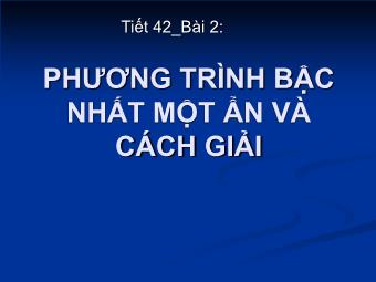 Bài giảng môn Đại số Lớp 8 - Chương 3 - Bài 2: Phương trình bậc nhất một ẩn và cách giải