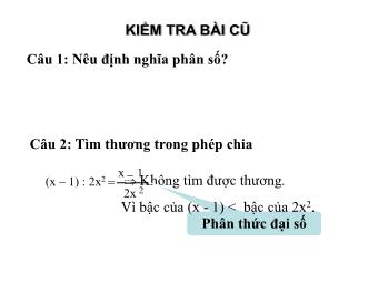 Bài giảng môn Số học Lớp 8 - Chương 2 - Bài 1: Phân thức đại số (Bản hay)