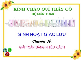 Chuyên đề Giải toán bằng nhiều cách - Trường THCS Trần Cao Vân