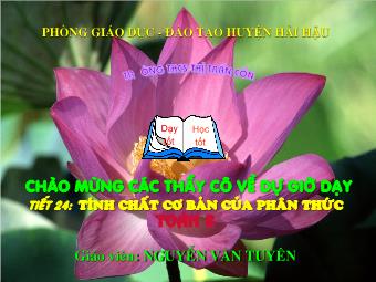 Bài giảng Đại số Lớp 8 - Chương 2 - Bài 2: Tính chất cơ bản của phân thức - Nguyễn Văn Tuyên