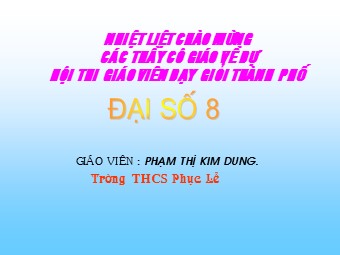 Bài giảng Đại số Lớp 8 - Chương 4 - Bài 1: Liên hệ giữa thứ tự và phép cộng - Phạm Thị Kim Dung