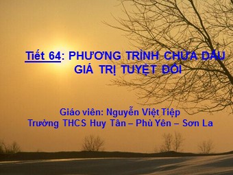 Bài giảng Đại số Lớp 8 - Chương 4 - Bài 5: Phương trình chứa dấu giá trị tuyệt đối - Nguyễn Việt Tiệp