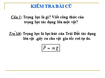 Bài giảng điện tử môn Vật lí Lớp 10 - Bài 11: Lực hấp dẫn. Định luật vạn vật hấp dẫn (Chuẩn kiến thức)