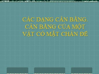 Bài giảng môn Vật lí Lớp 10 - Bài 20: Các dạng cân bằng của một vật có mặt chân đế