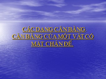 Bài giảng môn Vật lí Lớp 10 - Bài 20: Các dạng cân bằng của một vật có mặt chân đế (Bản mới)