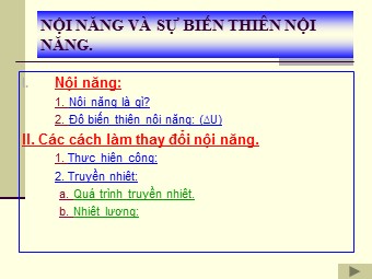 Bài giảng môn Vật lí Lớp 10 - Bài 32: Nội năng và sự biến thiên nội năng (Bản mới)