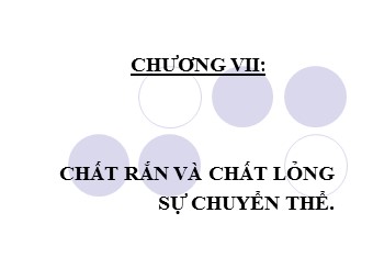 Bài giảng môn Vật lí Lớp 10 - Bài 34: Chất rắn kết tinh. Chất rắn vô định hình (Bản đẹp)