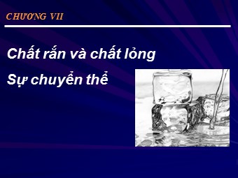 Bài giảng môn Vật lí Lớp 10 - Bài 34: Chất rắn kết tinh. Chất rắn vô định hình (Bản mới)