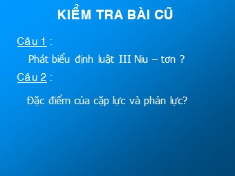 Bài giảng Vật lí Khối 10 - Bài 11: Lực hấp dẫn. Định luật vạn vật hấp dẫn (Bản hay)