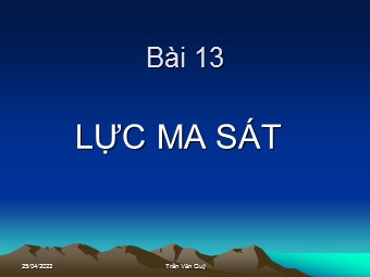 Bài giảng Vật lí Lớp 10 - Bài 13: Lực ma sát (Chuẩn kĩ năng)