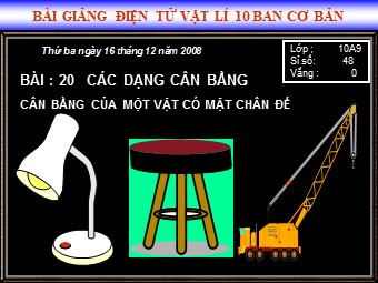 Bài giảng Vật lí Lớp 10 - Bài 20: Các dạng cân bằng của một vật có mặt chân đế (Bản chuẩn kĩ năng)