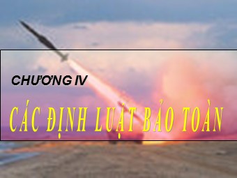 Bài giảng Vật lí Lớp 10 - Bài 23: Động lượng. Định luật bảo toàn động lượng (Bản hay)