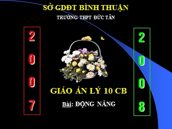 Bài giảng Vật lí Lớp 10 - Bài 25: Động năng - Trường THPT Đức Tân