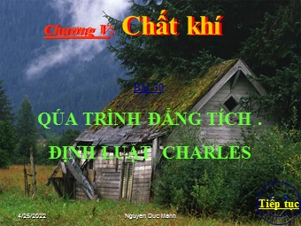 Bài giảng Vật lí Lớp 10 - Bài 30: Quá trình đẳng tích. Định luật Charles - Nguyễn Đức Mạnh