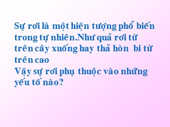 Bài giảng Vật lí Lớp 10 - Bài 4: Sự rơi tự do (Bản mới)