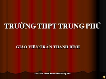 Bài giảng Vật lí Lớp 10 - Bài 4: Sự rơi tự do - Trần Thanh Bình