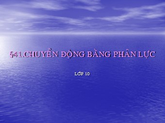 Bài giảng Vật lí Lớp 10 - Bài: Chuyển động bằng phản lực (Bản đẹp)