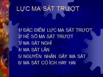 Bài giảng Vật lí Lớp 10 - Bài: Lực ma sát trượt (Bản hay)