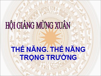 Bài giảng Vật lí Lớp 10 - Bài: Thế năng. Thế năng trọng trường