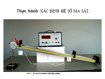 Bài giảng Vật lí Lớp 10 - Thực hành: Xác định hệ số ma sát