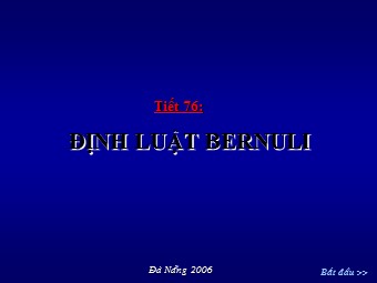 Bài giảng Vật lí Lớp 10 - Tiết 76: Định luật Bernoulli