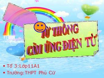 Bài giảng Vật lí Lớp 11 - Bài 23: Từ thông. Cảm ứng điện từ (Bản mới)