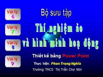 Bộ sưu tập Thí nghiệm ảo và hình minh hoạ động môn Vật lí - Phan Trọng Nghĩa