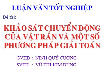 Đề tài Khảo sát chuyển động của vật rắn và một số phương pháp giải toán - Vũ Thị Kim Dung