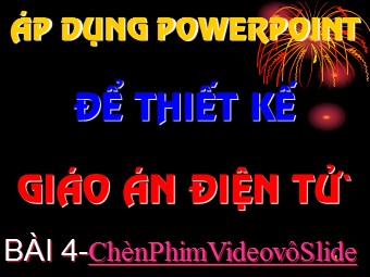 Bài giảng Áp dụng Powerpoint để thiết kế - Bài 6