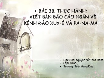 Bài giảng Địa lí 10 - Thực hành viết báo cáo ngắn về kênh đào Xuy-ê và kênh đào Pa-na-ma - Nguyễn Nữ Thảo Oanh