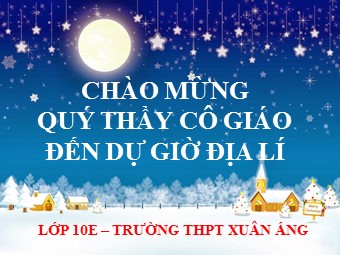 Bài giảng Địa lí 10 - Vai trò, đặc điểm và các nhân tố ảnh hưởng đến phát triển ngành giao thông vận tải (Bản chuẩn kiến thức)