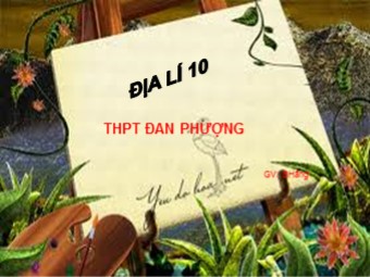 Bài giảng Địa lí Lớp 10 - Bài 11: Khí quyển. Sự phân bố nhiệt độ không khí trên Trái Đất - THPT Đan Phượng