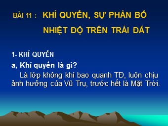 Bài giảng Địa lí Lớp 10 - Bài 11: Khí quyển. Sự phân bố nhiệt độ không khí trên Trái Đất (Bản chuẩn kiến thức)