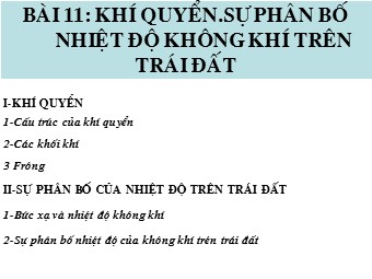 Bài giảng Địa lí Lớp 10 - Bài 11: Khí quyển. Sự phân bố nhiệt độ không khí trên Trái Đất (Bản đẹp)