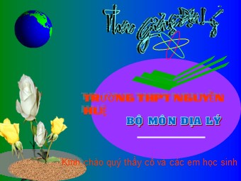 Bài giảng Địa lí Lớp 10 - Bài 17: Thổ nhưỡng quyển. Các nhân tố hình thành thổ nhưỡng - Trường THPT Nguyễn Huệ