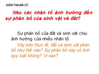Bài giảng Địa lí Lớp 10 - Bài 19: Sự phân bố của sinh vật và đất trên Trái Đất