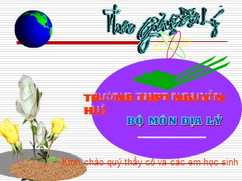 Bài giảng Địa lí Lớp 10 - Bài 20: Lớp vỏ địa lí. Quy luật thống nhất và hoàn chỉnh của lớp vỏ địa lí - Trường THPT Nguyễn Huệ