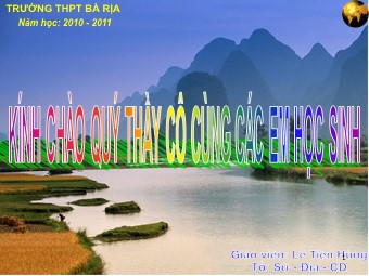 Bài giảng Địa lí Lớp 10 - Bài 20: Lớp vỏ địa lí. Quy luật thống nhất và hoàn chỉnh của lớp vỏ địa lí - Trường THPT Bà Rịa